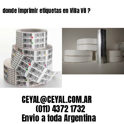 donde imprimir etiquetas en Villa Vil ?