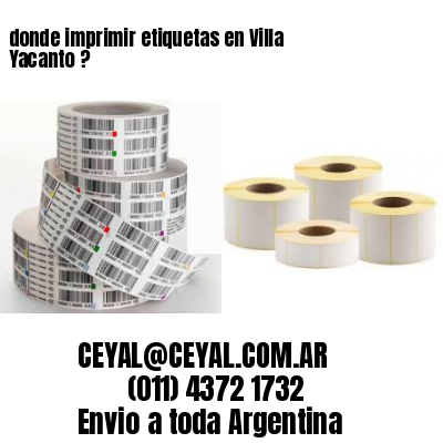 donde imprimir etiquetas en Villa Yacanto ?