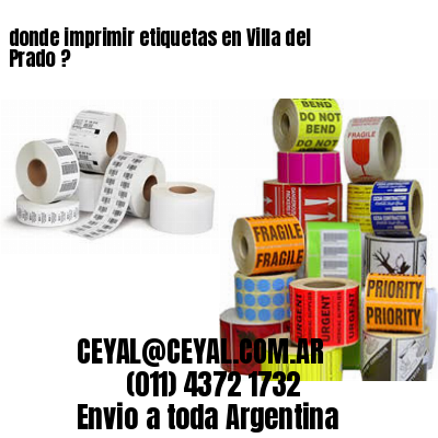 donde imprimir etiquetas en Villa del Prado ?