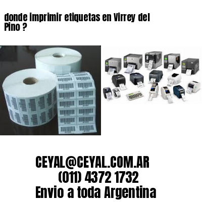 donde imprimir etiquetas en Virrey del Pino ?