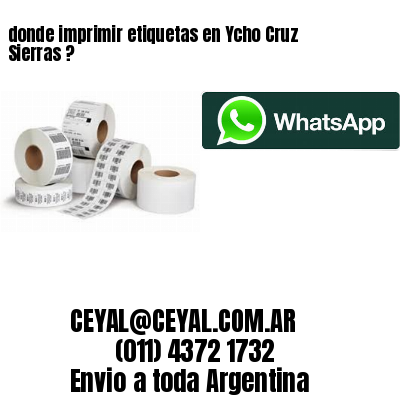 donde imprimir etiquetas en Ycho Cruz Sierras ?