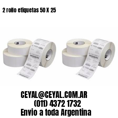 2 rollo etiquetas 50 X 25
