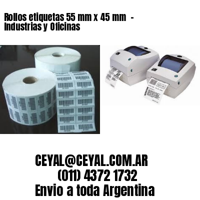 Rollos etiquetas 55 mm x 45 mm  – Industrias y Oficinas