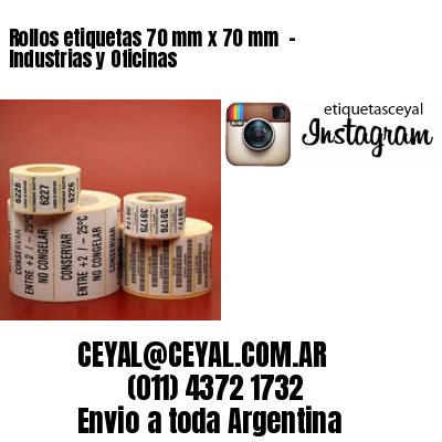 Rollos etiquetas 70 mm x 70 mm  – Industrias y Oficinas
