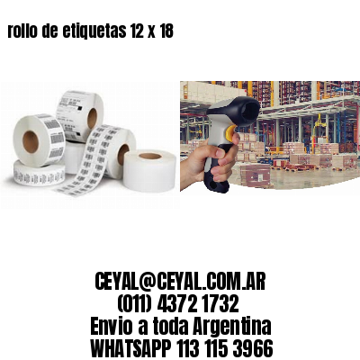 rollo de etiquetas 12 x 18