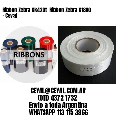 Ribbon Zebra Gk420t  Ribbon Zebra Gt800  – Ceyal