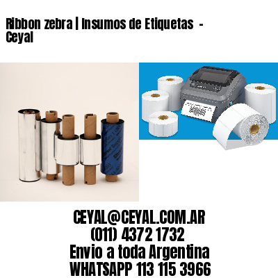 Ribbon zebra | Insumos de Etiquetas  – Ceyal