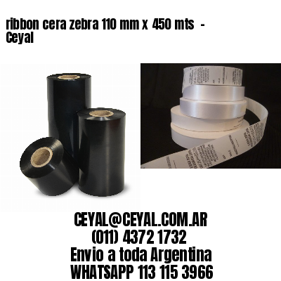 ribbon cera zebra 110 mm x 450 mts  – Ceyal