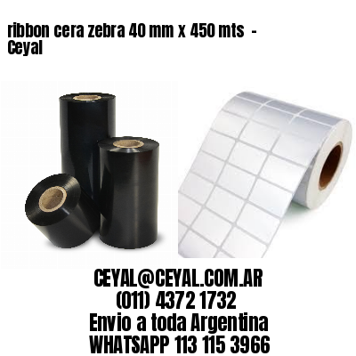 ribbon cera zebra 40 mm x 450 mts  – Ceyal