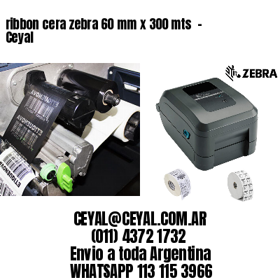 ribbon cera zebra 60 mm x 300 mts  – Ceyal
