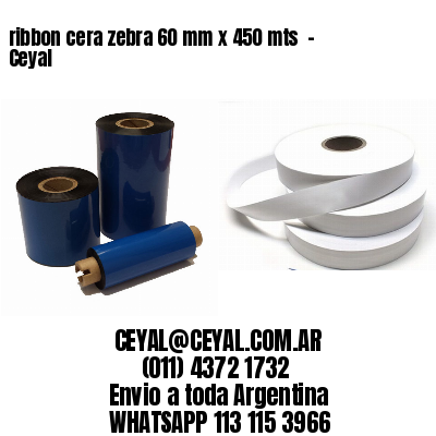 ribbon cera zebra 60 mm x 450 mts  – Ceyal