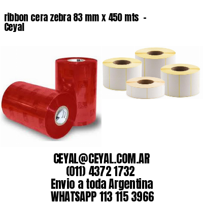ribbon cera zebra 83 mm x 450 mts  – Ceyal