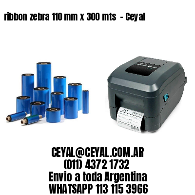 ribbon zebra 110 mm x 300 mts  – Ceyal