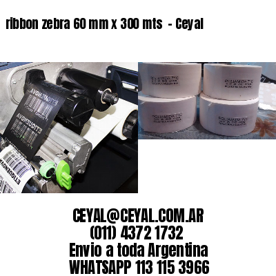 ribbon zebra 60 mm x 300 mts  – Ceyal