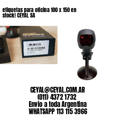etiquetas para oficina 100 x 150 en stock! CEYAL SA