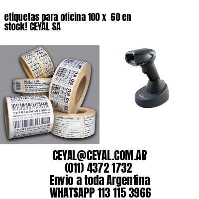 etiquetas para oficina 100 x  60 en stock! CEYAL SA
