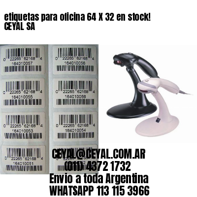 etiquetas para oficina 64 X 32 en stock! CEYAL SA