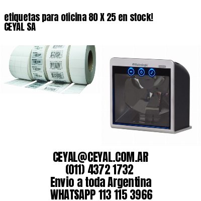 etiquetas para oficina 80 X 25 en stock! CEYAL SA