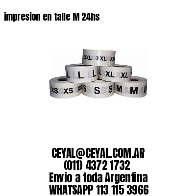 impresion en talle M 24hs