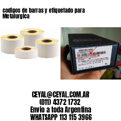 codigos de barras y etiquetado para  Metalurgica