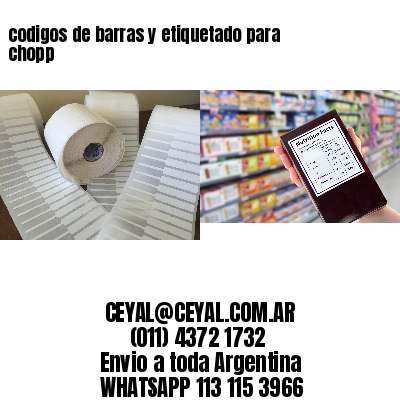 codigos de barras y etiquetado para  chopp