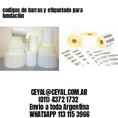 codigos de barras y etiquetado para  fundación