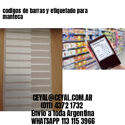 codigos de barras y etiquetado para  manteca