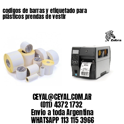 codigos de barras y etiquetado para  plásticos prendas de vestir