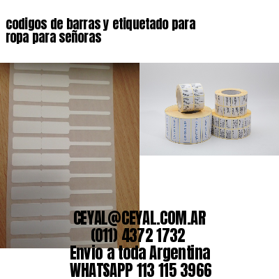 codigos de barras y etiquetado para  ropa para señoras