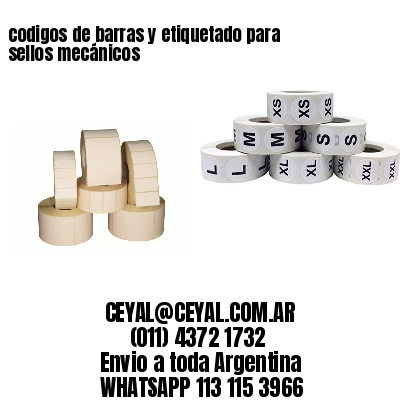 codigos de barras y etiquetado para  sellos mecánicos