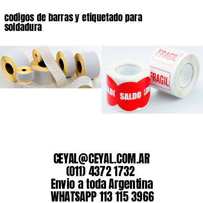 codigos de barras y etiquetado para  soldadura