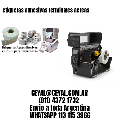 etiquetas adhesivas terminales aereas