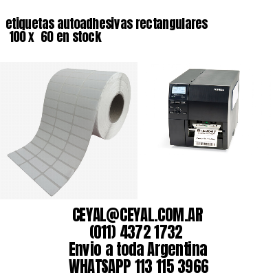 etiquetas autoadhesivas rectangulares 	100 x  60 en stock