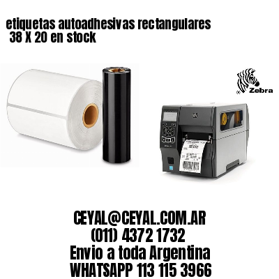 etiquetas autoadhesivas rectangulares 	38 X 20 en stock