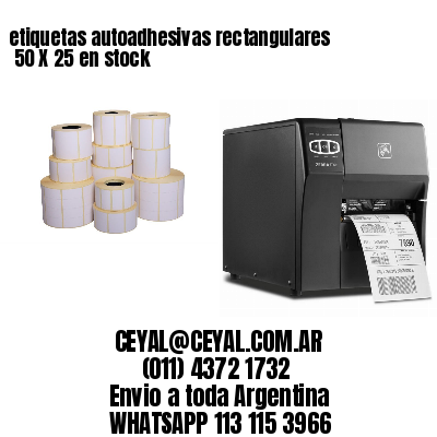 etiquetas autoadhesivas rectangulares 	50 X 25 en stock