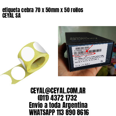 etiqueta cebra 70 x 50mm x 50 rollos CEYAL SA