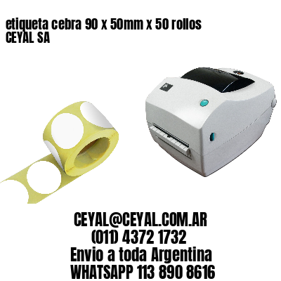 etiqueta cebra 90 x 50mm x 50 rollos CEYAL SA