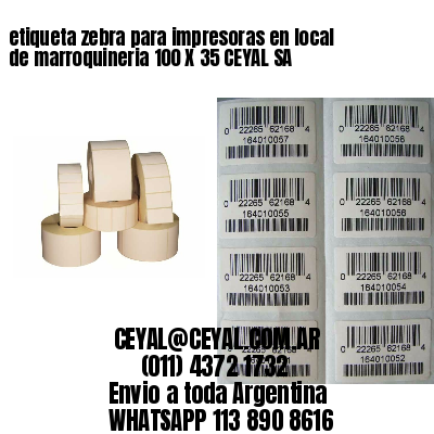 etiqueta zebra para impresoras en local de marroquineria 100 X 35 CEYAL SA