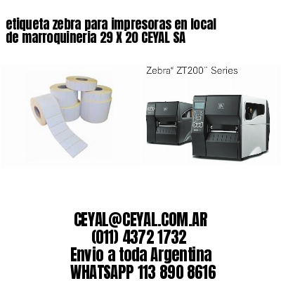 etiqueta zebra para impresoras en local de marroquineria 29 X 20 CEYAL SA