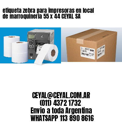 etiqueta zebra para impresoras en local de marroquineria 55 x 44 CEYAL SA