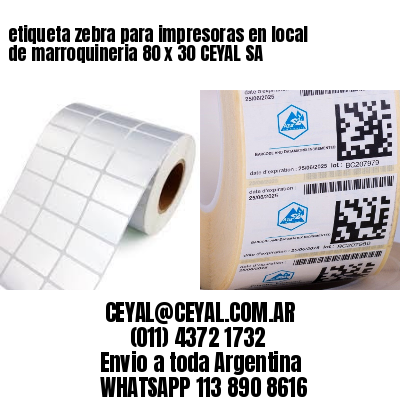 etiqueta zebra para impresoras en local de marroquineria 80 x 30 CEYAL SA