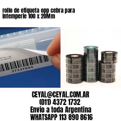 rollo de etiqueta opp cebra para intemperie 100 x 20Mm