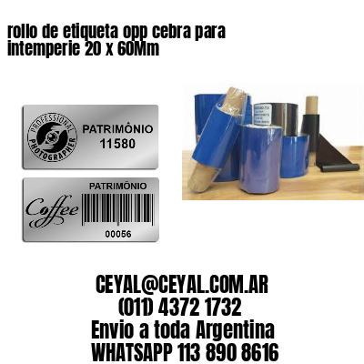 rollo de etiqueta opp cebra para intemperie 20 x 60Mm