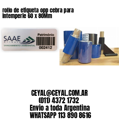 rollo de etiqueta opp cebra para intemperie 60 x 80Mm