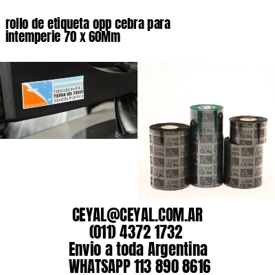 rollo de etiqueta opp cebra para intemperie 70 x 60Mm