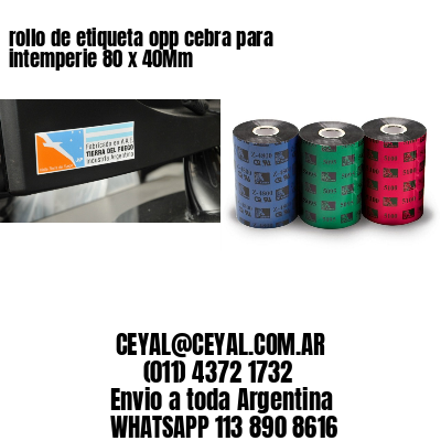 rollo de etiqueta opp cebra para intemperie 80 x 40Mm