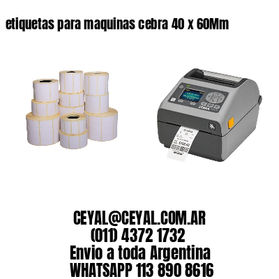 etiquetas para maquinas cebra 40 x 60Mm