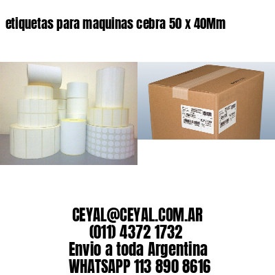 etiquetas para maquinas cebra 50 x 40Mm