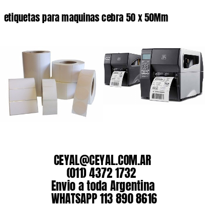 etiquetas para maquinas cebra 50 x 50Mm