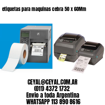 etiquetas para maquinas cebra 50 x 60Mm